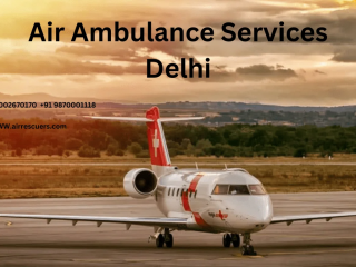 Air Ambulance Services In Delhi  Air Rescuers