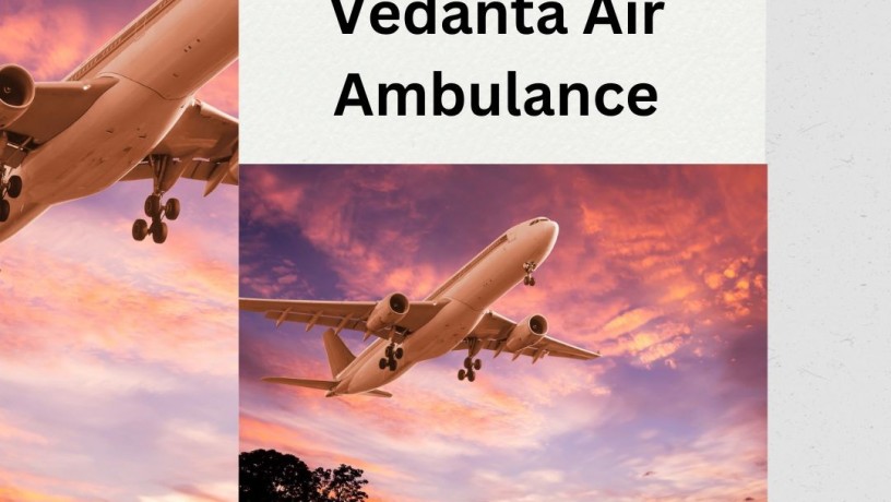 select-the-best-vedanta-air-ambulance-service-in-vellore-for-patient-transfer-purposes-big-0