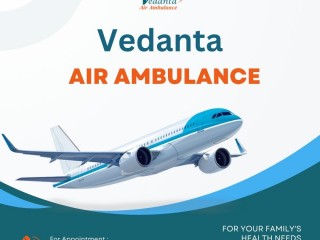 Choose Vedanta Air Ambulance Service in Gwalior with Convenience and Medical Care