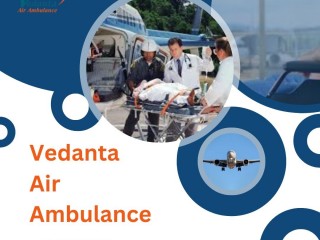 Use Vedanta Air Ambulance service with Hi-Tech Oxygen Facility Transportation in Jaipur