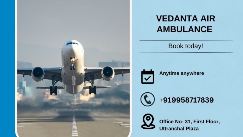 get-advanced-technology-transportation-by-vedanta-air-ambulance-service-in-muzaffarpur-big-0