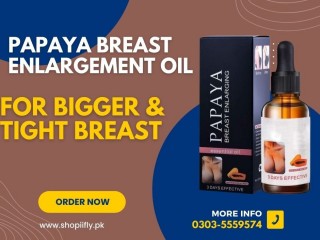 Papaya Breast Enlargement Oil price in Gujranwala 0303 5559574