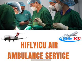 Air Ambulance Service in Silchar by Hiflyicu- Bed-to-Bend Transportation