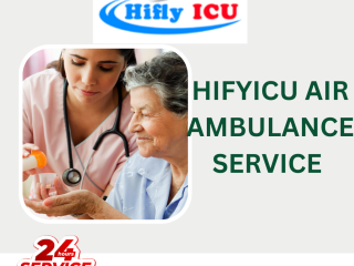 Emergency Services Air Ambulance Service in Raipur by Hiflyicu