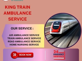 Choose King Train Ambulance for the Superlative patient transfer service in Delhi