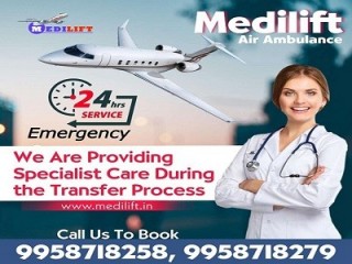 Use Air Ambulance Service in Dibrugarh for Therapeutic Relocation by Medilift