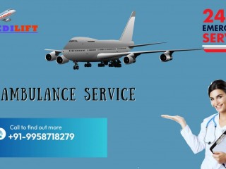 Take Medilift ICU Air Ambulance Services in Silchar with All Unequaled Advantages for Shifting