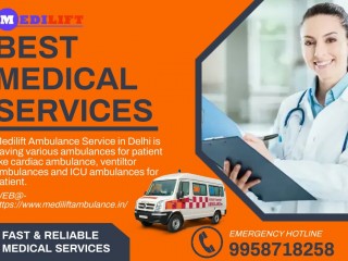 Ambulance Service in Delhi, Bihar by Medilift| Well- Accommodated Medical Staffs