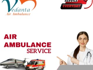 Vedanta Air Ambulance Service in Muzaffarpur with World-Class Healthcare Unit