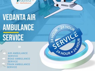 Use Vedanta Air Ambulance Service in Delhi with Modern Medical Assistance