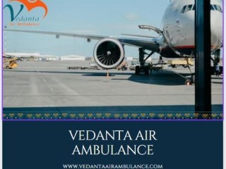 Use Vedanta Air Ambulance from Guwahati with Medical Expert