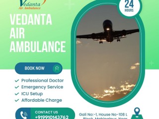 Vedanta Air Ambulance from Guwahati  Easiest for Emergency Patient Relocation