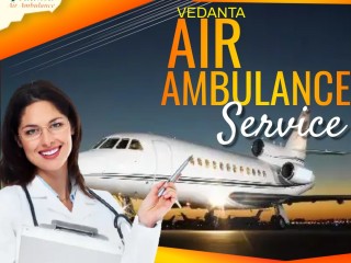 Vedanta Air Ambulance Service in Visakhapatnam with Advanced Life Support Facilities