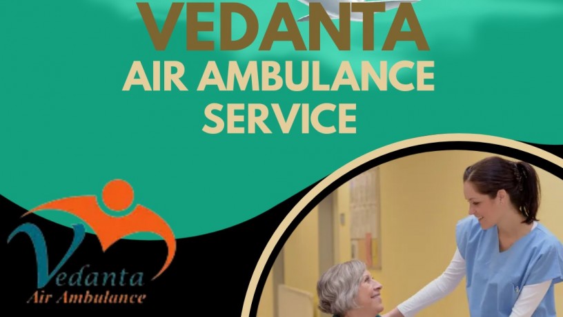 vedanta-air-ambulance-service-in-silchar-with-icu-specialist-medical-crew-big-0