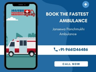 Take Benefits of Jansewa Panchmukhi Ambulance in Patna at a Low Rate