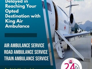 Choose Air Ambulance Service in Ahmadabad by King with Advanced Medical Support