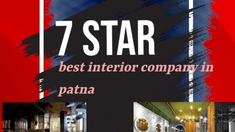 get-the-best-interior-company-in-patna-by-7-star-with-acceptable-price-big-0