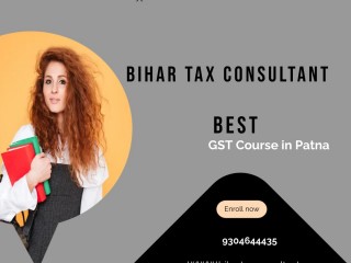 Gain Best Gst Course in Patna by Bihar Tax Consultant with Experienced Teacher