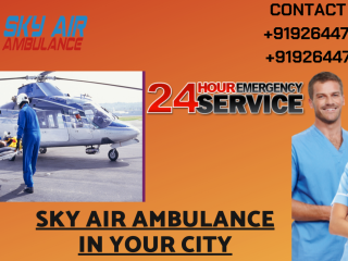 Get a Risk-Free Medical Evacuation in Ahmedabad by Sky Air Ambulance