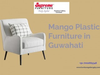 Purchase The Best Mango Plastic Furniture in Guwahati by Furniture Gallery