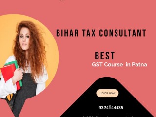 Take GST Course in Patna by Bihar Tax Consultant with Expert Teacher