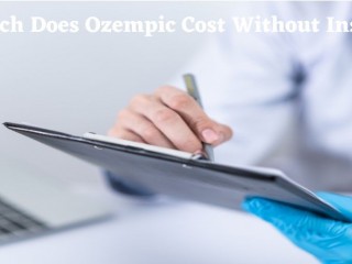 How Much Does Ozempic Cost Without Insurance?