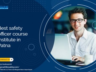 Enroll Now for The Best safety Officer Course Institute in Patna By Growth Academy