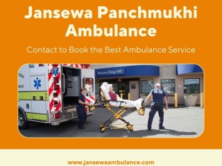 Choose Jansewa Panchmukhi Ambulance in Kolkata with Dexterous Medical Team